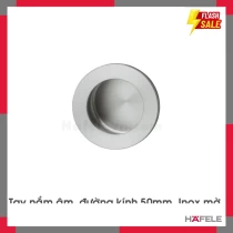 Tay Nắm Tủ Âm Ø50mm Hafele 155.01.490