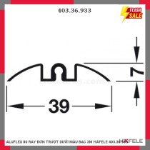 ALUFLEX 80 RAY ĐƠN TRƯỢT DƯỚI MÀU BẠC 3M HÄFELE 403.36.933