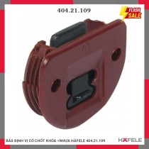 BÁS ĐỊNH VỊ CÓ CHỐT KHÓA =NHỰA HÄFELE 404.21.109