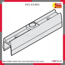 BAS CHỐNG TRƯỢT RAY CHO CỬA HÄFELE 415.13.051