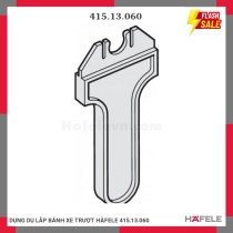 DỤNG DỤ LẮP BÁNH XE TRƯỢT HÄFELE 415.13.060