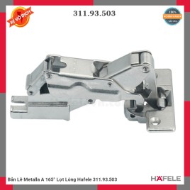 Bản Lề Metalla A 165° Lọt Lòng Hafele 311.93.503