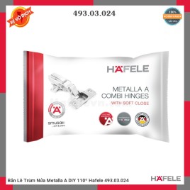 Bản Lề Trùm Nửa Metalla A DIY 110º Hafele 493.03.024