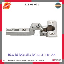 Bản Lề Trùm Nửa Metalla Mini A 110º Hafele 311.01.071