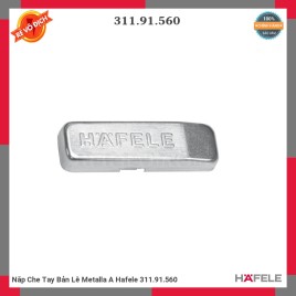 Nắp Che Tay Bản Lề Metalla A Hafele 311.91.560