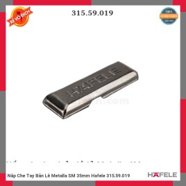 Nắp Che Tay Bản Lề Metalla SM 35mm Hafele 315.59.019