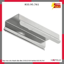 Bas treo cho thanh dẫn đèn 2103/2104 Hafele 833.95.761