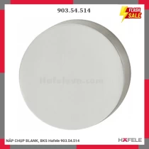 NẮP CHỤP BLANK, BKS Hafele 903.54.514