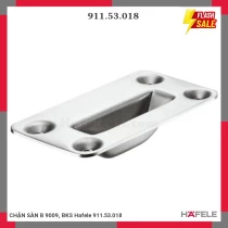 CHẶN SÀN B 9009, BKS Hafele 911.53.018