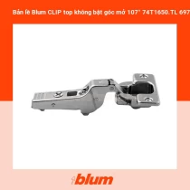 Bản lề Blum CLIP top không bật góc mở 107° 74T1650.TL 6974603