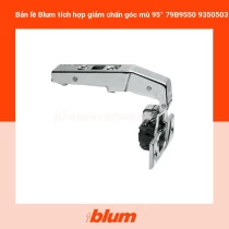 Bản lề Blum tích hợp giảm chấn góc mù 95° 79B9550 9350503