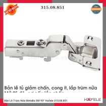 Bản Lề Trùm Nửa Metalla SM 95º Hafele 315.08.851