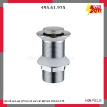 Bộ xả pop-up DIY ko có xả tràn Hafele 495.61.975