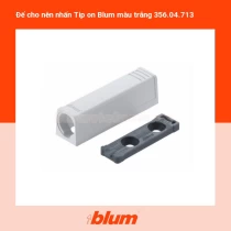 Đế cho nên nhấn Tip on Blum màu trắng 356.04.713