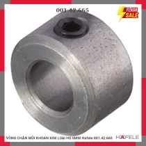 VÒNG CHẶN MŨI KHOAN KIM LOẠI HS 5MM Hafele 001.42.665