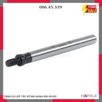 DỤNG CỤ LẮP TẮC KÊ M6 Hafele 006.45.539