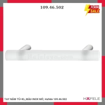 TAY NẮM TỦ=KL,MÀU INOX MỜ, Hafele 109.46.502