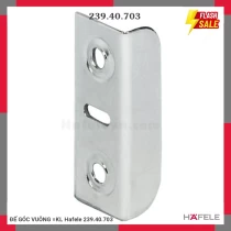 ĐẾ GÓC VUÔNG =KL Hafele 239.40.703
