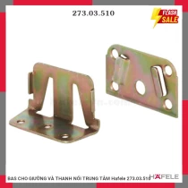 BAS CHO GIƯỜNG VÀ THANH NỐI TRUNG TÂM Hafele 273.03.510