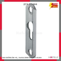 BAS GIƯỜNG ÂM =KL, 16x43x3.5MM Hafele 273.55.004
