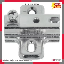 ĐẾ BẢN LỀ BẬT MINI Hafele 311.31.500