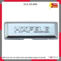 NẮP CHE CHO TAY BẢN LỀ=KL,MẠ NIKEN Hafele 315.59.000