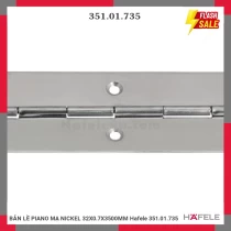 BẢN LỀ PIANO MẠ NICKEL 32X0.7X3500MM Hafele 351.01.735