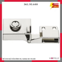 ĐẾ CHO BLỀ CỬA KÍNH=KL Hafele 361.93.640