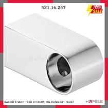 BAS ĐỠ THANH TREO D=16MM, =KL Hafele 521.16.257