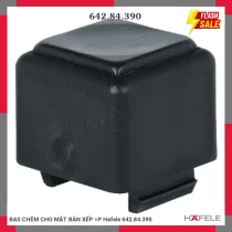 BAS CHÊM CHO MẶT BÀN XẾP =P Hafele 642.84.390