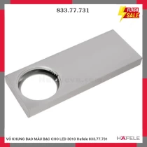 VỎ KHUNG BAO MÀU BẠC CHO LED 3010 Hafele 833.77.731