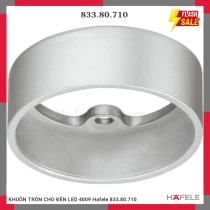 KHUÔN TRÒN CHO ĐÈN LED 4009 Hafele 833.80.710