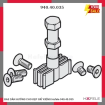 BAS DẪN HƯỚNG CHO KẸP GIỮ KIẾNG Hafele 940.40.035