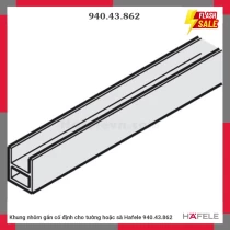 Khung nhôm gắn cố định cho tường hoặc sà Hafele 940.43.862