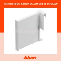 Khẩu chia ô Blum, màu xám Z43.L100S Mã số: 553.95.280