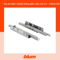 Ray âm Blum Tandem không giảm chấn, mở 3/4 – 270mm MS: 423.53.275