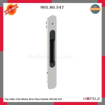 Tay Nắm Cửa Nhôm Brio Plus Hafele 905.80.547